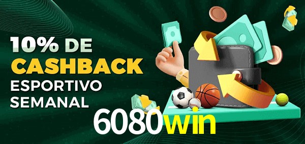 10% de bônus de cashback na 6080win